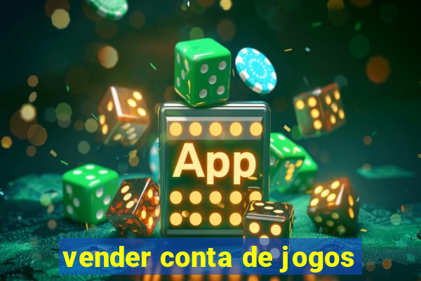 vender conta de jogos