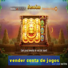 vender conta de jogos