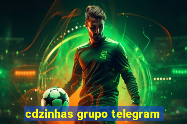 cdzinhas grupo telegram