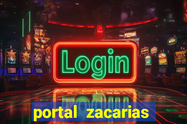 portal zacarias maior de 18