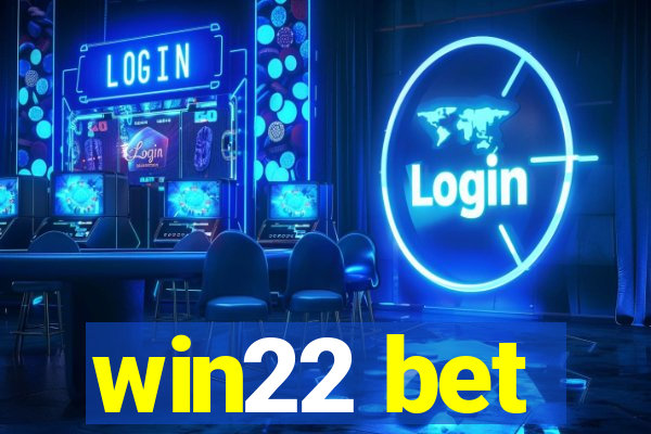 win22 bet