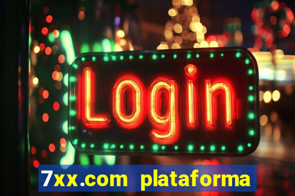 7xx.com plataforma de jogos