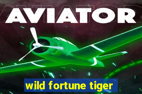 wild fortune tiger