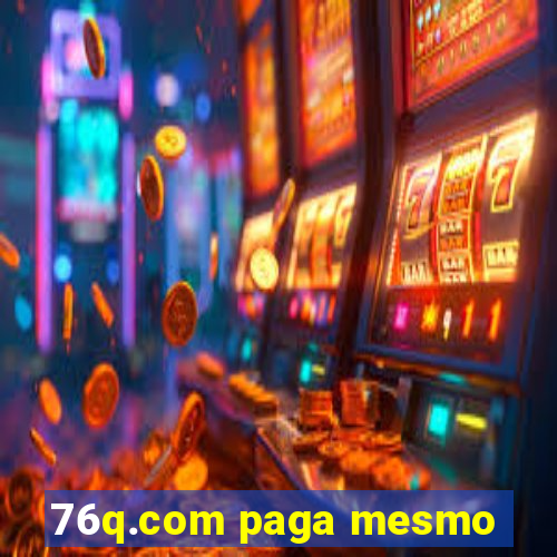 76q.com paga mesmo