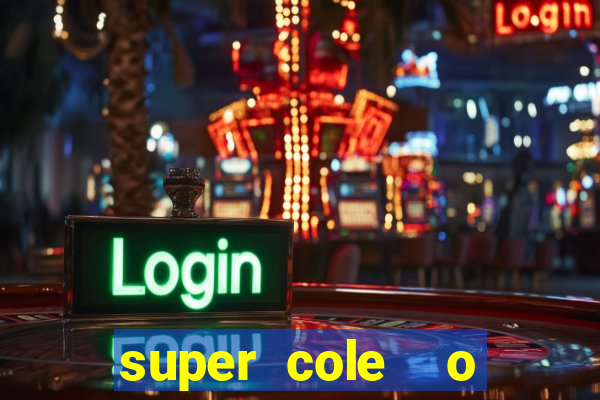 super cole  o 7784 jogos download