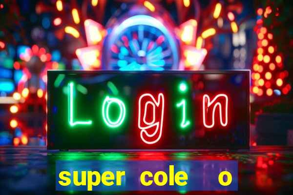 super cole  o 7784 jogos download