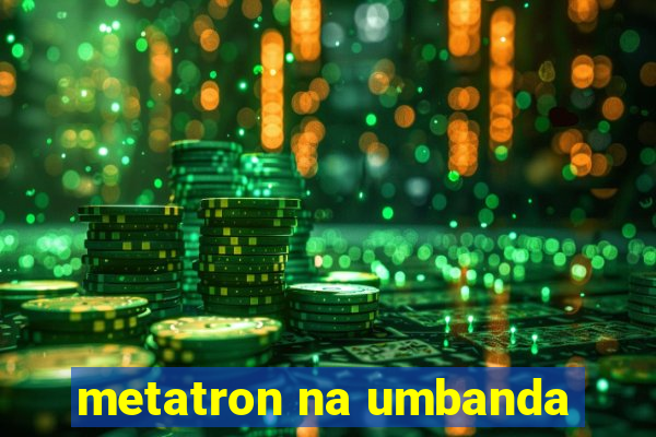 metatron na umbanda