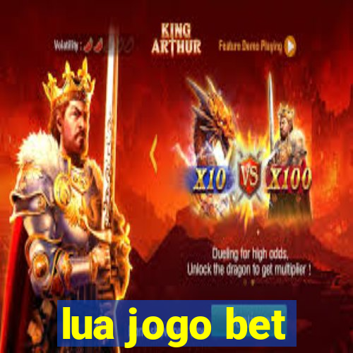 lua jogo bet