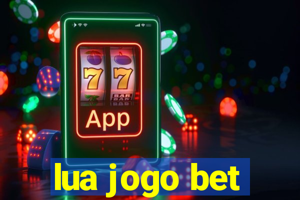 lua jogo bet