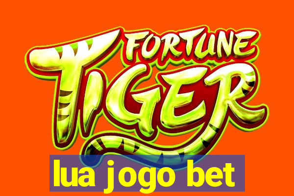 lua jogo bet