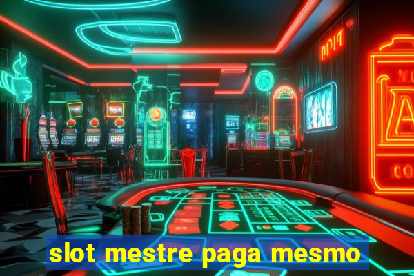 slot mestre paga mesmo