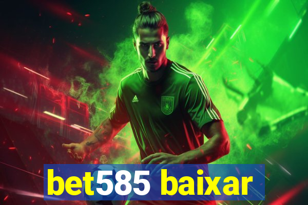 bet585 baixar