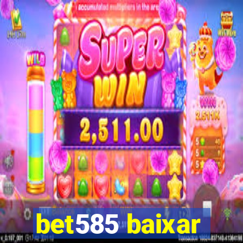 bet585 baixar