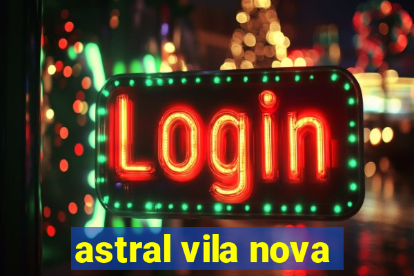 astral vila nova