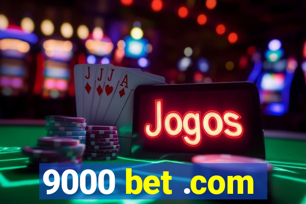 9000 bet .com