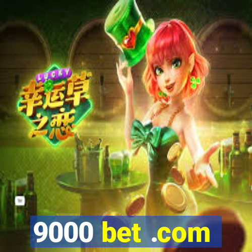 9000 bet .com