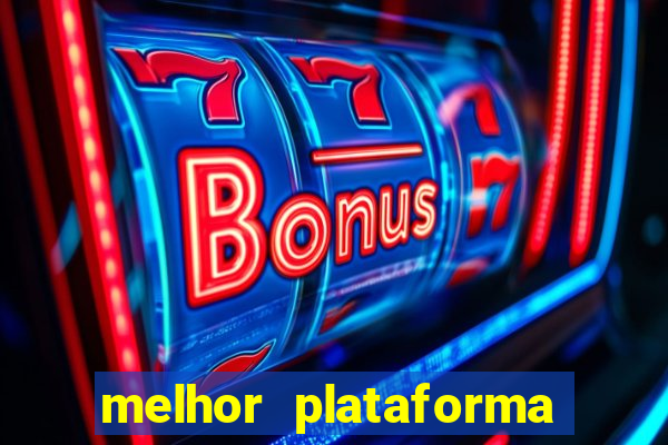 melhor plataforma do tigrinho