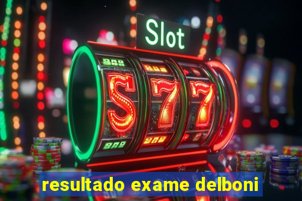 resultado exame delboni