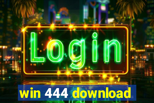 win 444 download