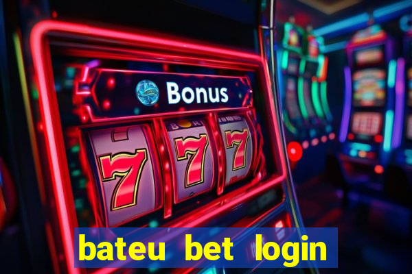 bateu bet login entrar na minha conta