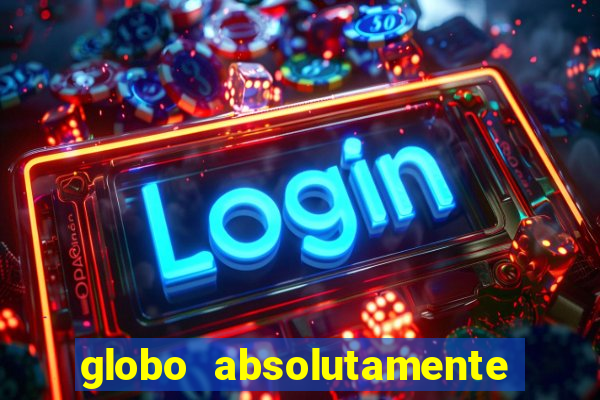 globo absolutamente tudo noticias