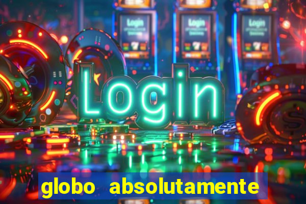 globo absolutamente tudo noticias