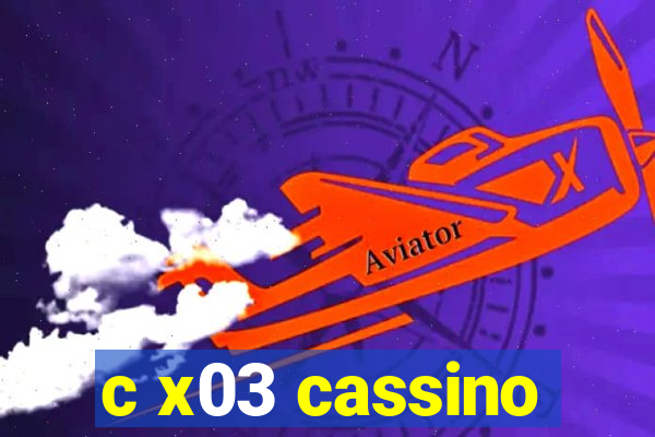 c x03 cassino