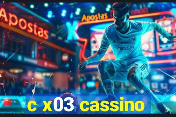 c x03 cassino