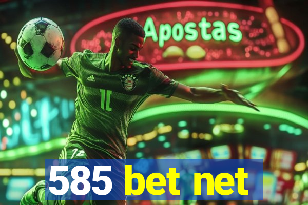 585 bet net