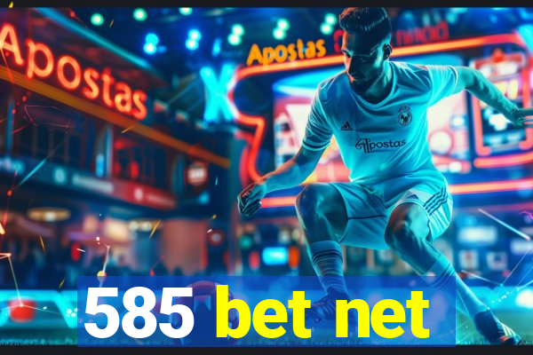 585 bet net