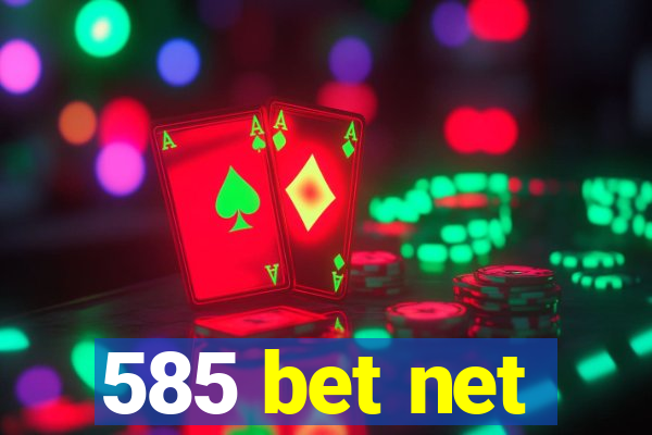 585 bet net