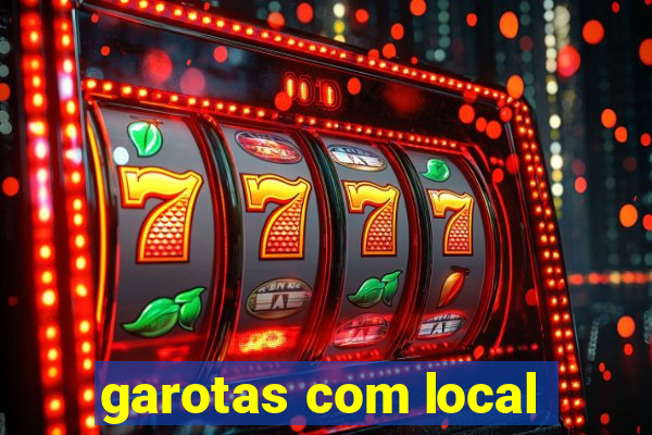 garotas com local