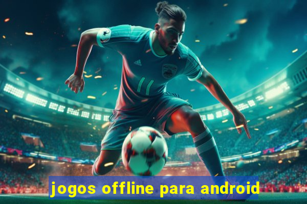 jogos offline para android