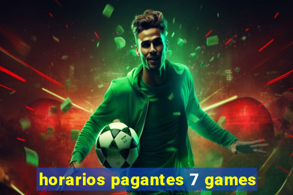 horarios pagantes 7 games