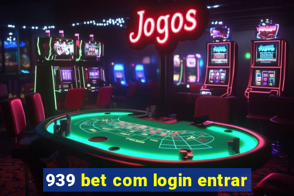 939 bet com login entrar