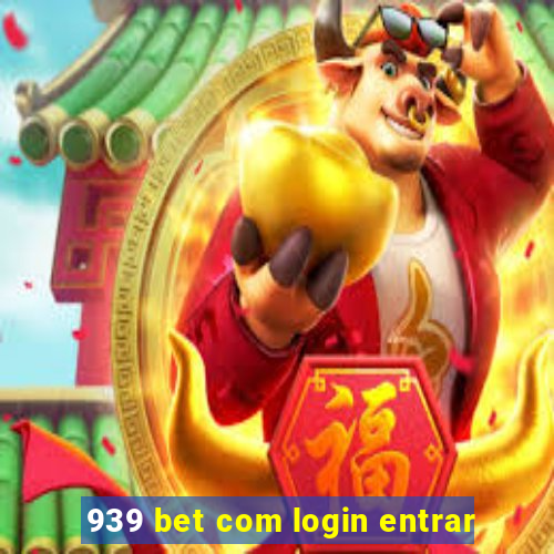 939 bet com login entrar