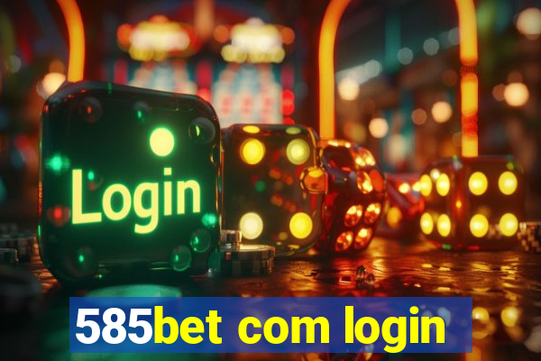 585bet com login