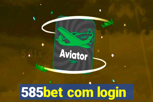 585bet com login