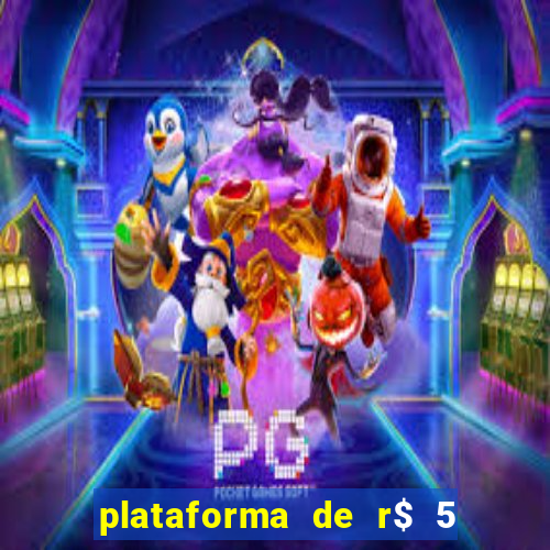 plataforma de r$ 5 jogo do tigrinho