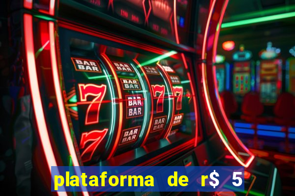 plataforma de r$ 5 jogo do tigrinho