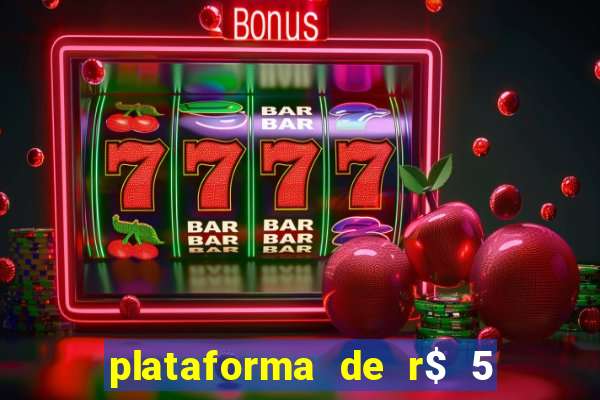 plataforma de r$ 5 jogo do tigrinho