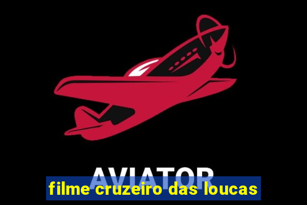 filme cruzeiro das loucas