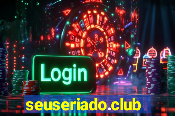 seuseriado.club