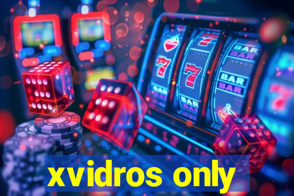 xvidros only