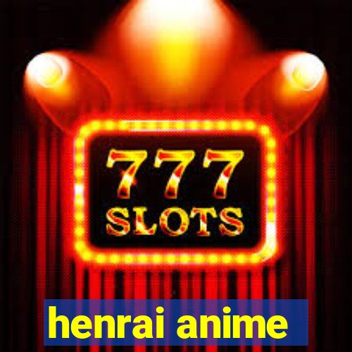 henrai anime