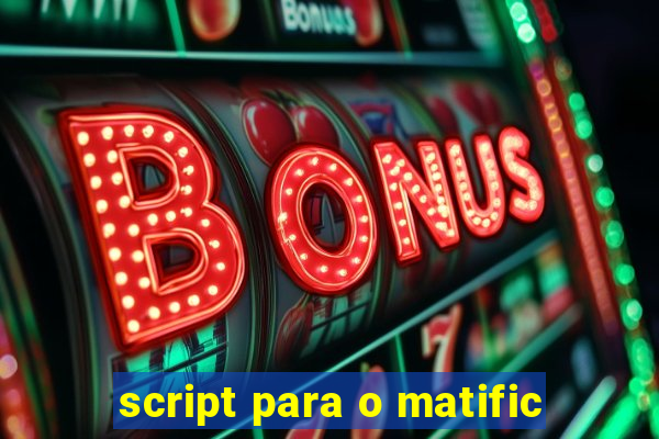 script para o matific