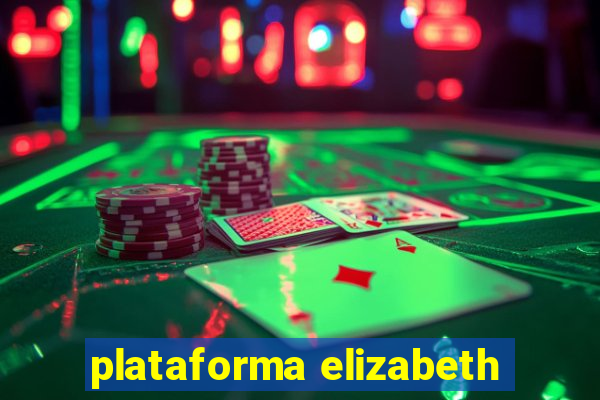 plataforma elizabeth