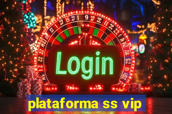 plataforma ss vip