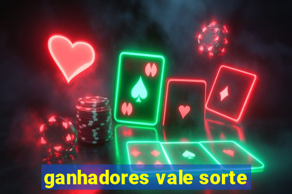 ganhadores vale sorte