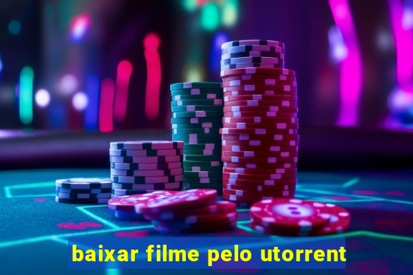 baixar filme pelo utorrent